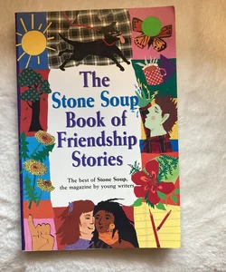 The Stone Soup Book of Friendship Stories