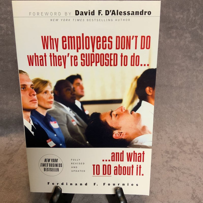 Why Employees Don't Do What They're Supposed to and What You Can Do about It