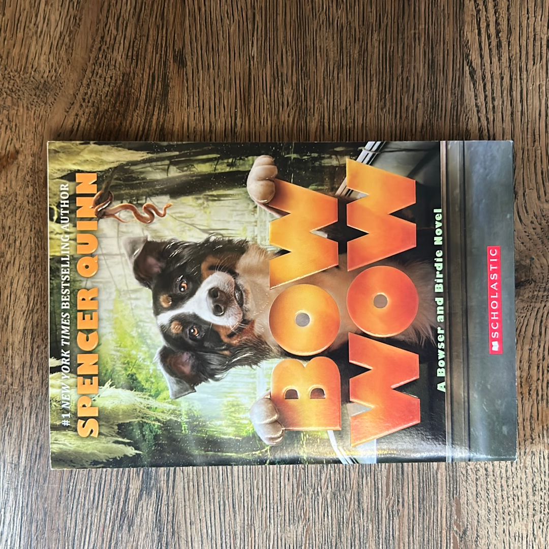 Bow Wow: a Bowser and Birdie Novel