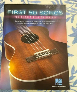 First 50 Songs You Should Play on Ukulele