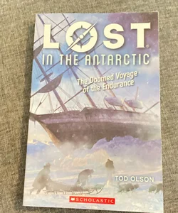 Lost in the Antarctic: the Doomed Voyage of the Endurance (Lost #4)