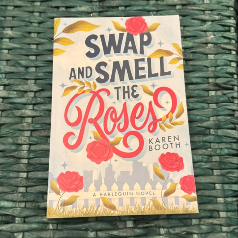 Swap and Smell the Roses