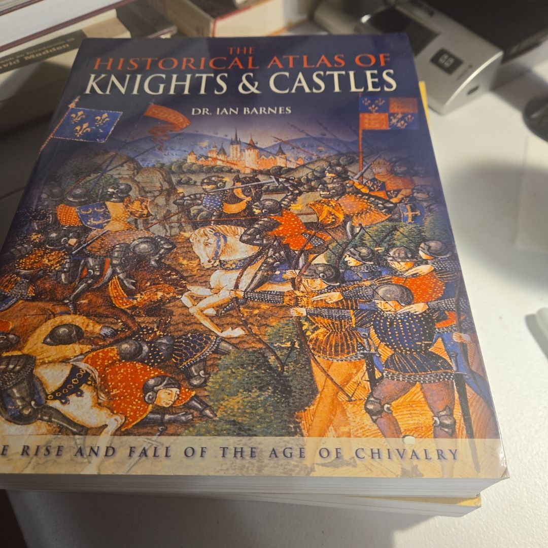 The Historical Atlas of Knights and Castles