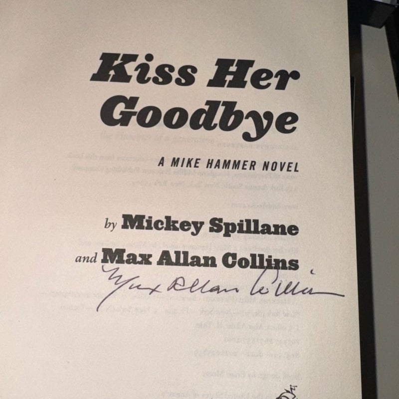 KISS HER GOODBYE SIGNED 