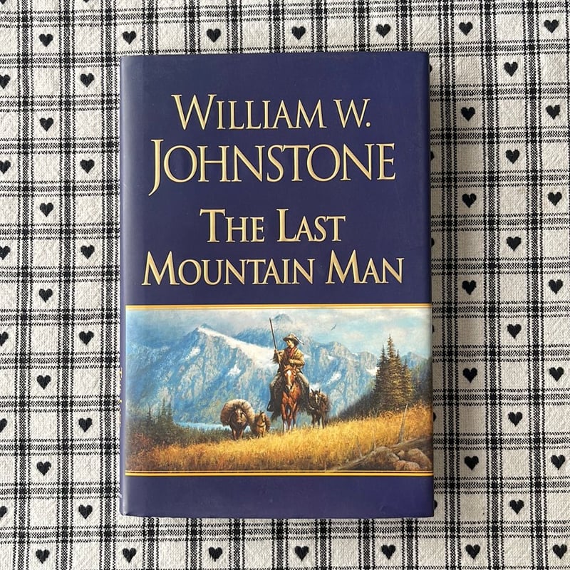 The Last Mountain Man by William Johnstone