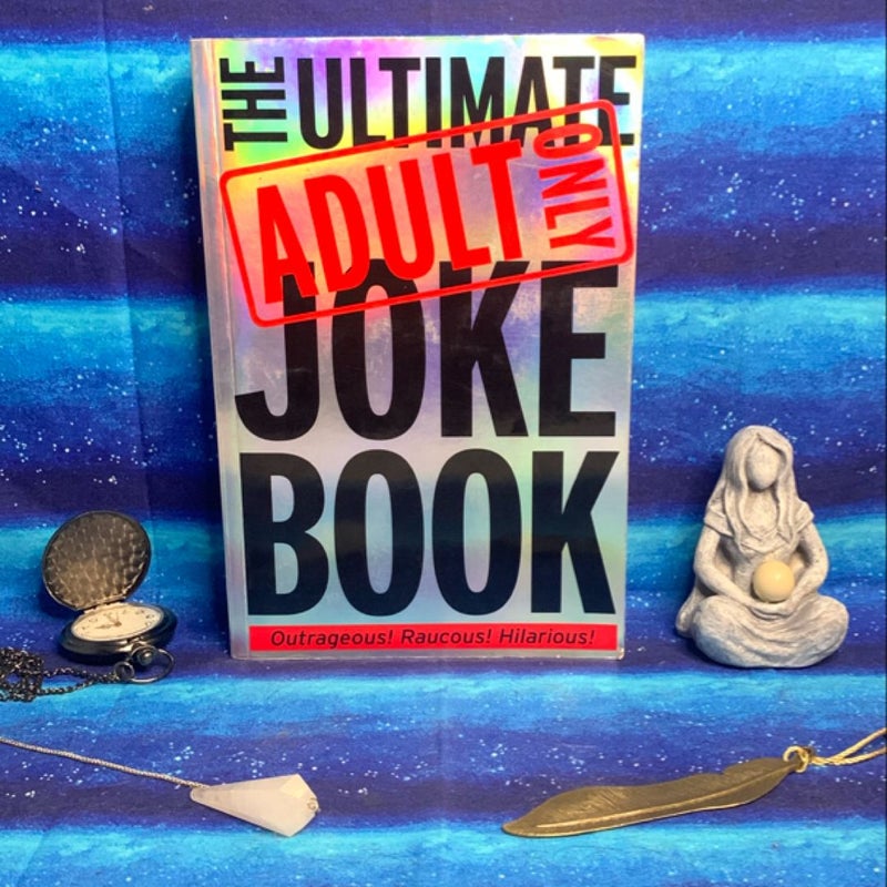 The Ultimate Adult only Joke Book