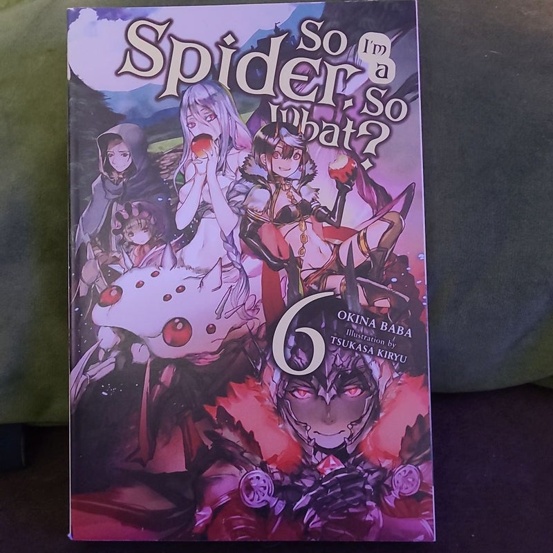So I'm a Spider, So What?, Vol. 6 (light Novel)
