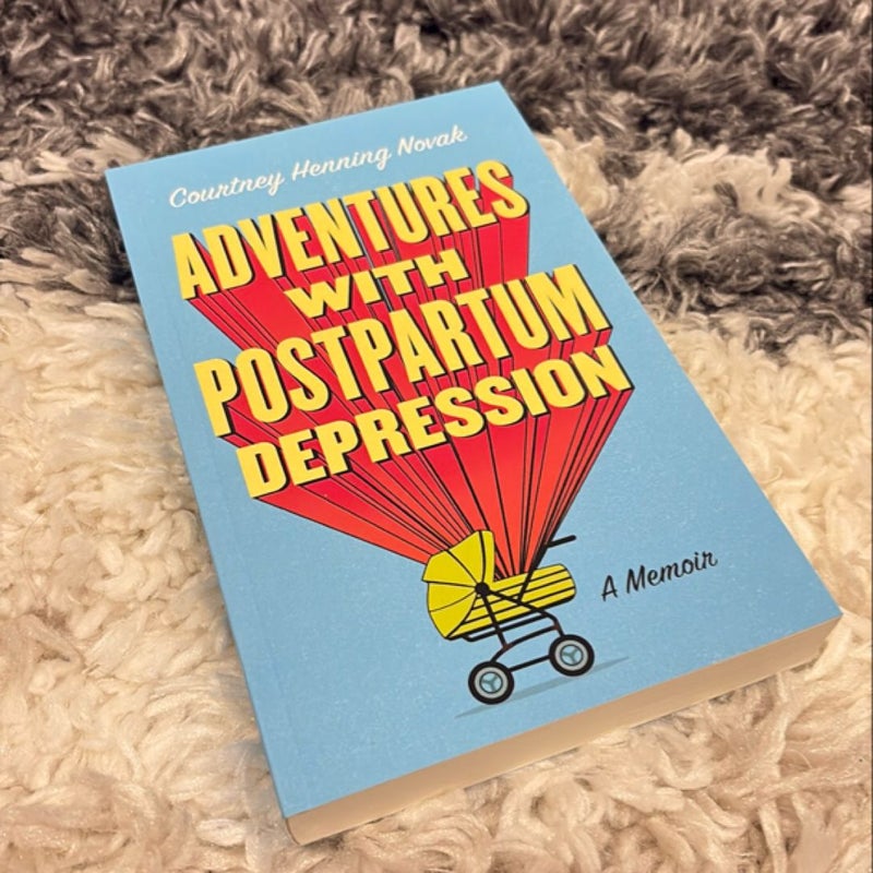 Adventures with Postpartum Depression