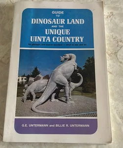 Guide to Dinosaur Land and the Unique Uinta County 