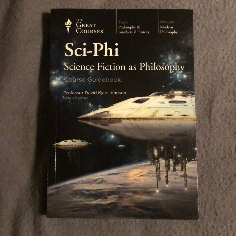 Sci-Phi Science Fiction as Philosophy