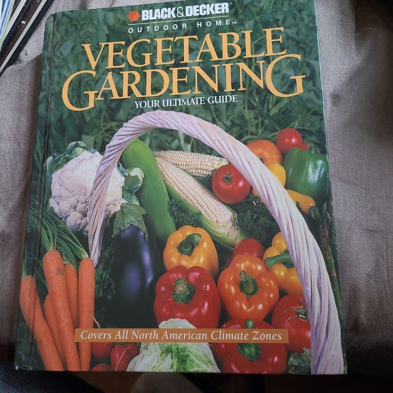 Vegetable Gardening Your Ultimate Guide