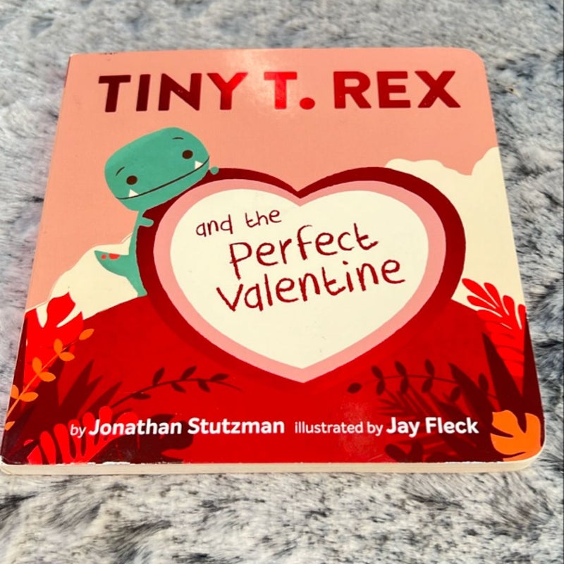 Tiny T. Rex and the Perfect Valentine