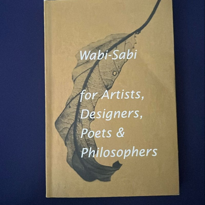 Wabi-Sabi for Artists, Designers, Poets and Philosophers