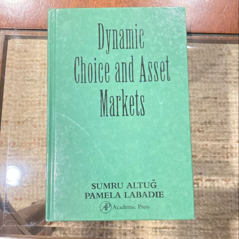 Dynamic Choice and Asset Markets