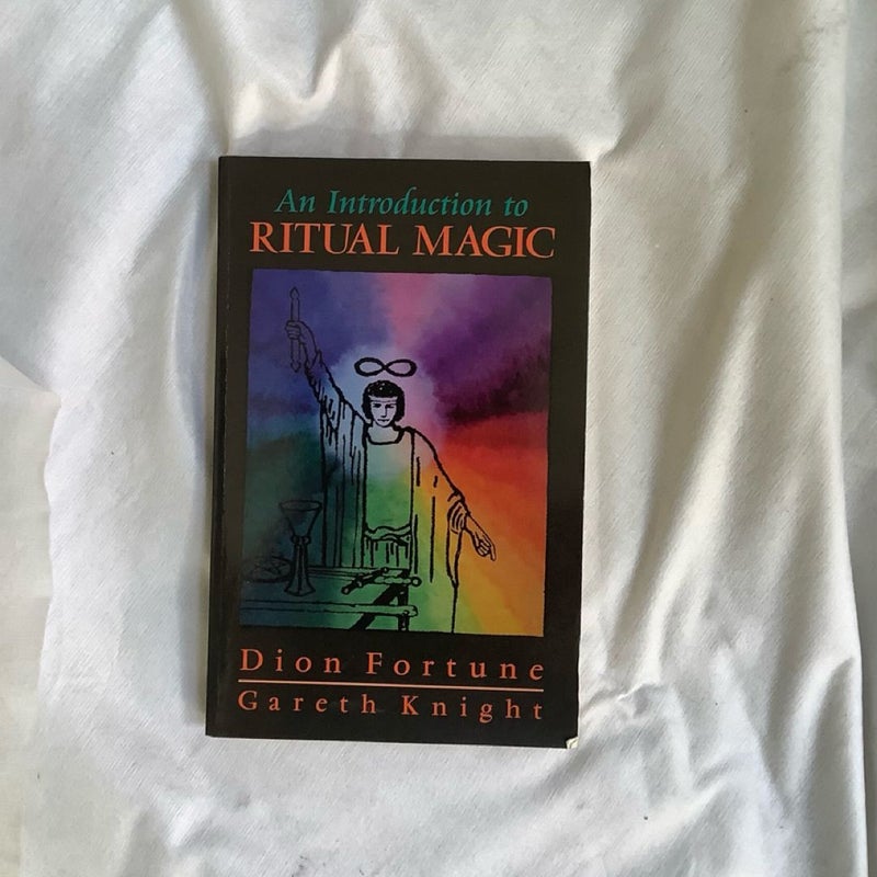 An Introduction to Ritual Magic by Dion Fortune, Gareth Knight