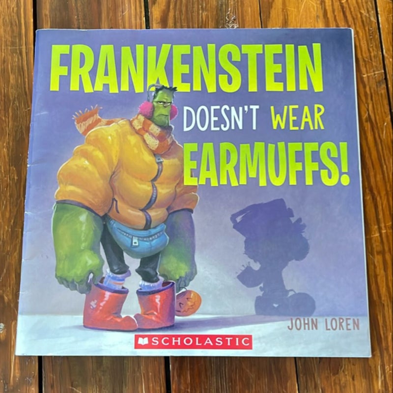 Frankenstein Doesn’t Wear Earmuffs 