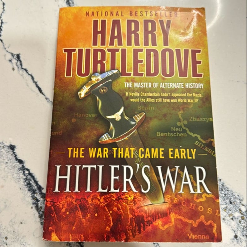 Hitler's War (the War That Came Early, Book One)