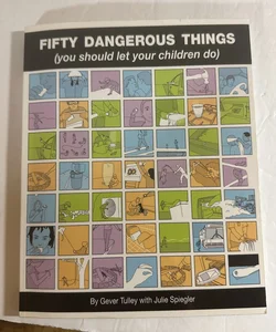 Fifty Dangerous Things You Should Let Your Children Do