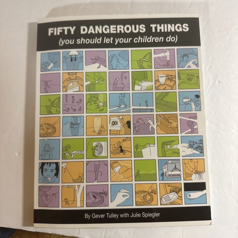 Fifty Dangerous Things You Should Let Your Children Do