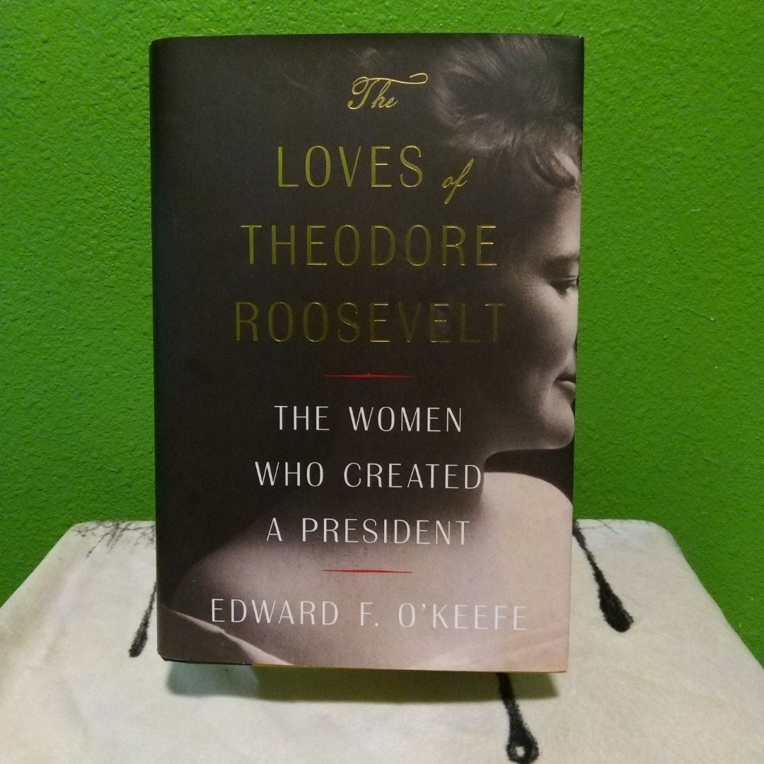 The Loves of Theodore Roosevelt