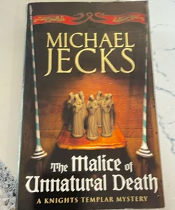The Malice of Unnatural Death