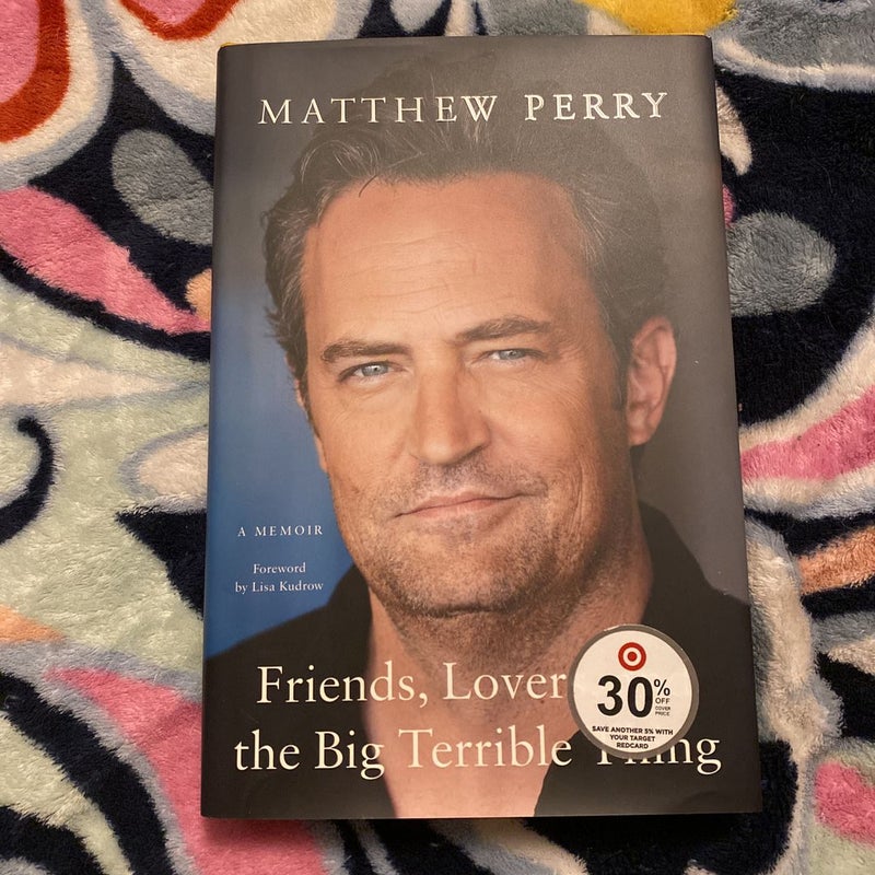 Friends, Lovers and the Big Terrible Thing: 'A candid, darkly funny book  paperback