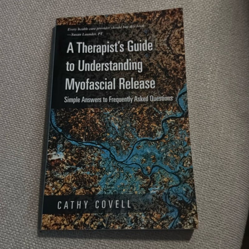 A Therapist's Guide to Understanding Myofascial Release