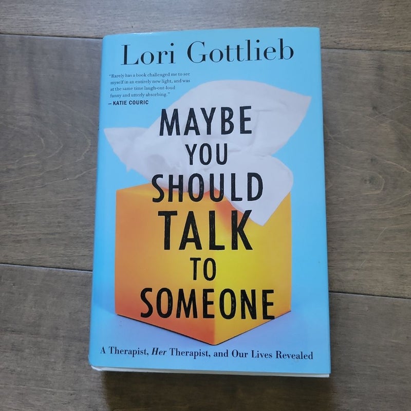 Maybe You Should Talk to Someone