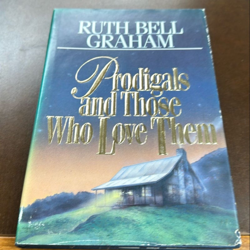 Prodigals and Those Who Love Them