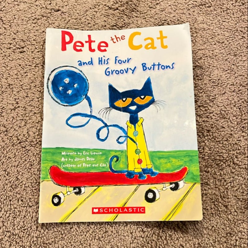 Pete the Cat: and his four groovy buttons