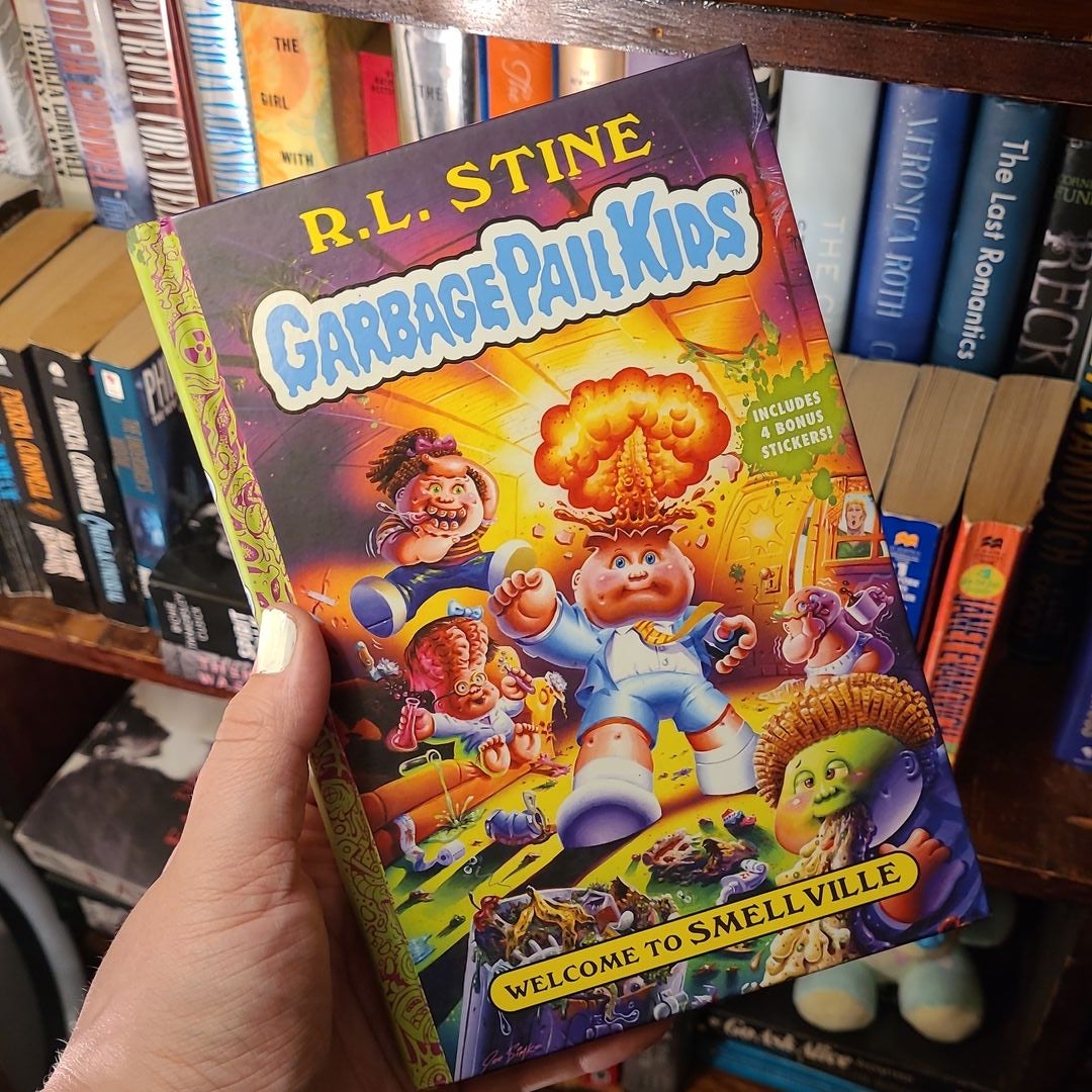 Welcome to Smellville (Garbage Pail Kids Book 1) **WITH STICKERS** by R. L.  Stine, Hardcover