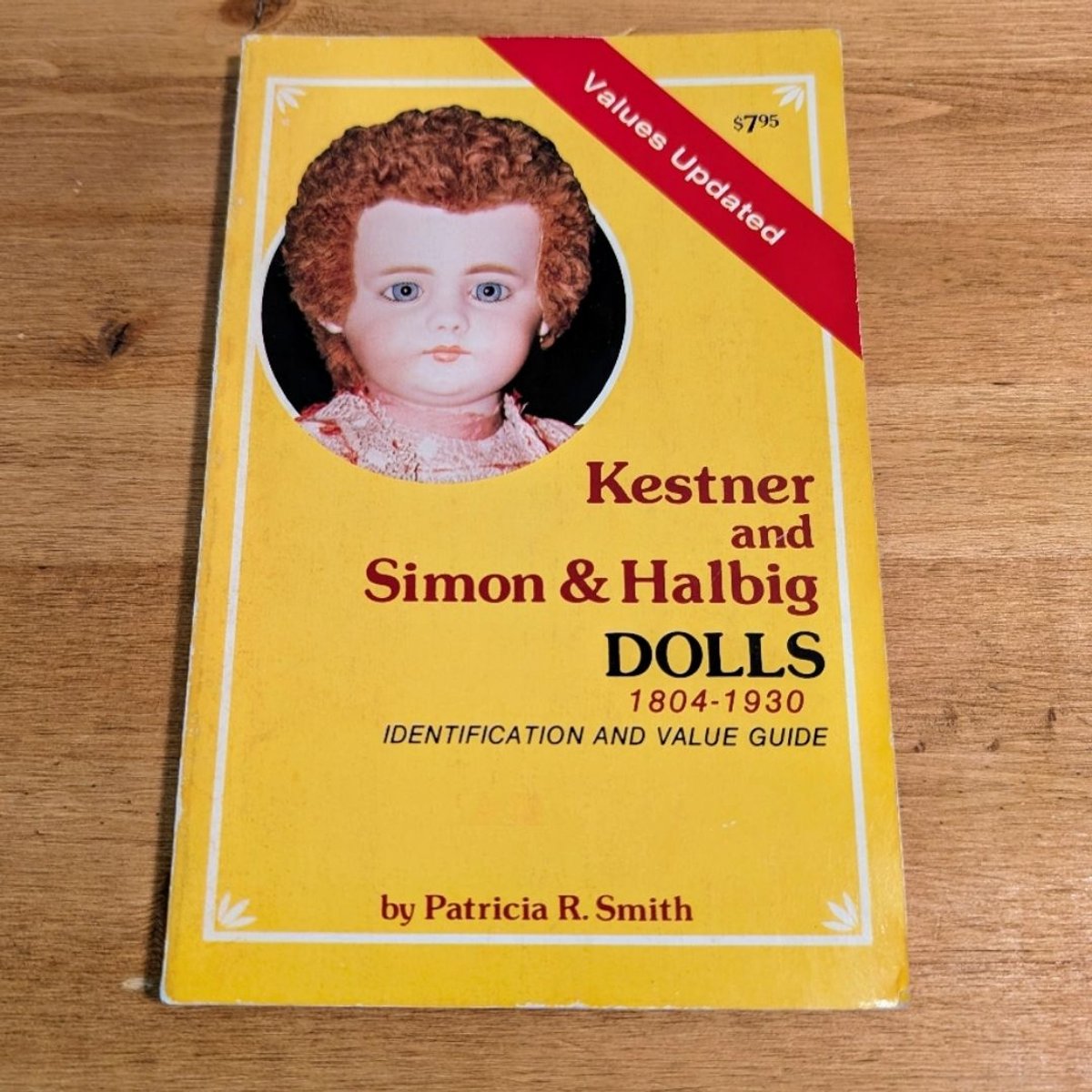 Kestner and Simon and Halbig Dolls, 1804-1930 by Patricia R. Smith