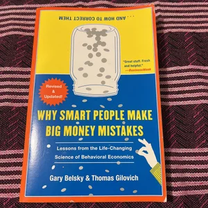 Why Smart People Make Big Money Mistakes and How to Correct Them