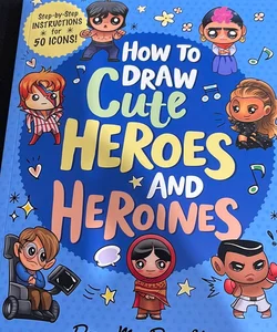 How to Draw Cute Heroes and Heroines