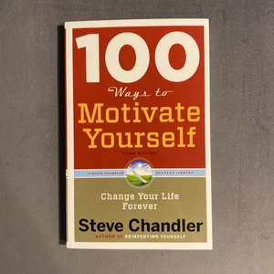 100 Ways to Motivate Yourself