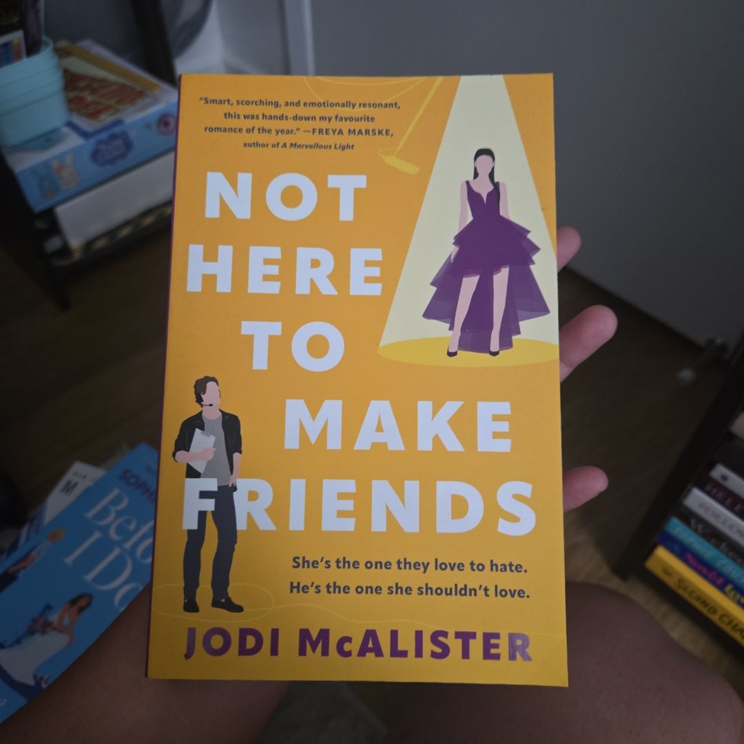 Not Here to Make Friends