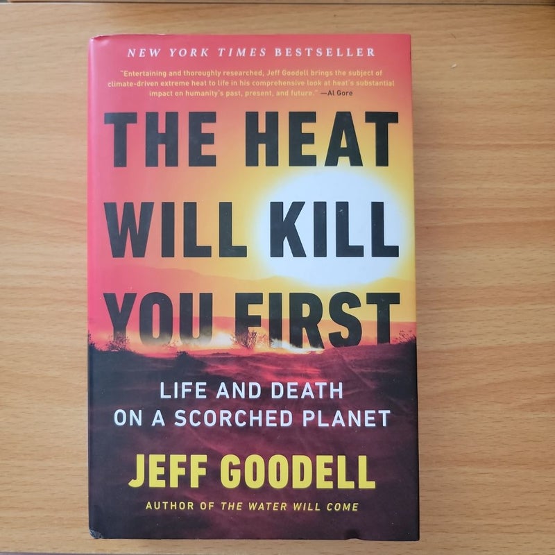 The Heat Will Kill You First