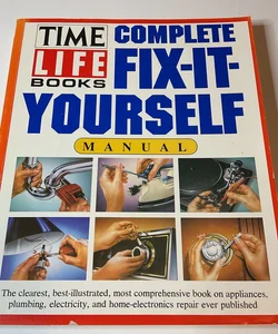 Time Life Books Complete Fix-It-Yourself Manual 