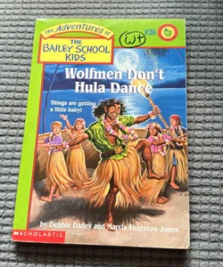 The Adventures of the Bailey School Kids #36: wolfmen don’t hula dance