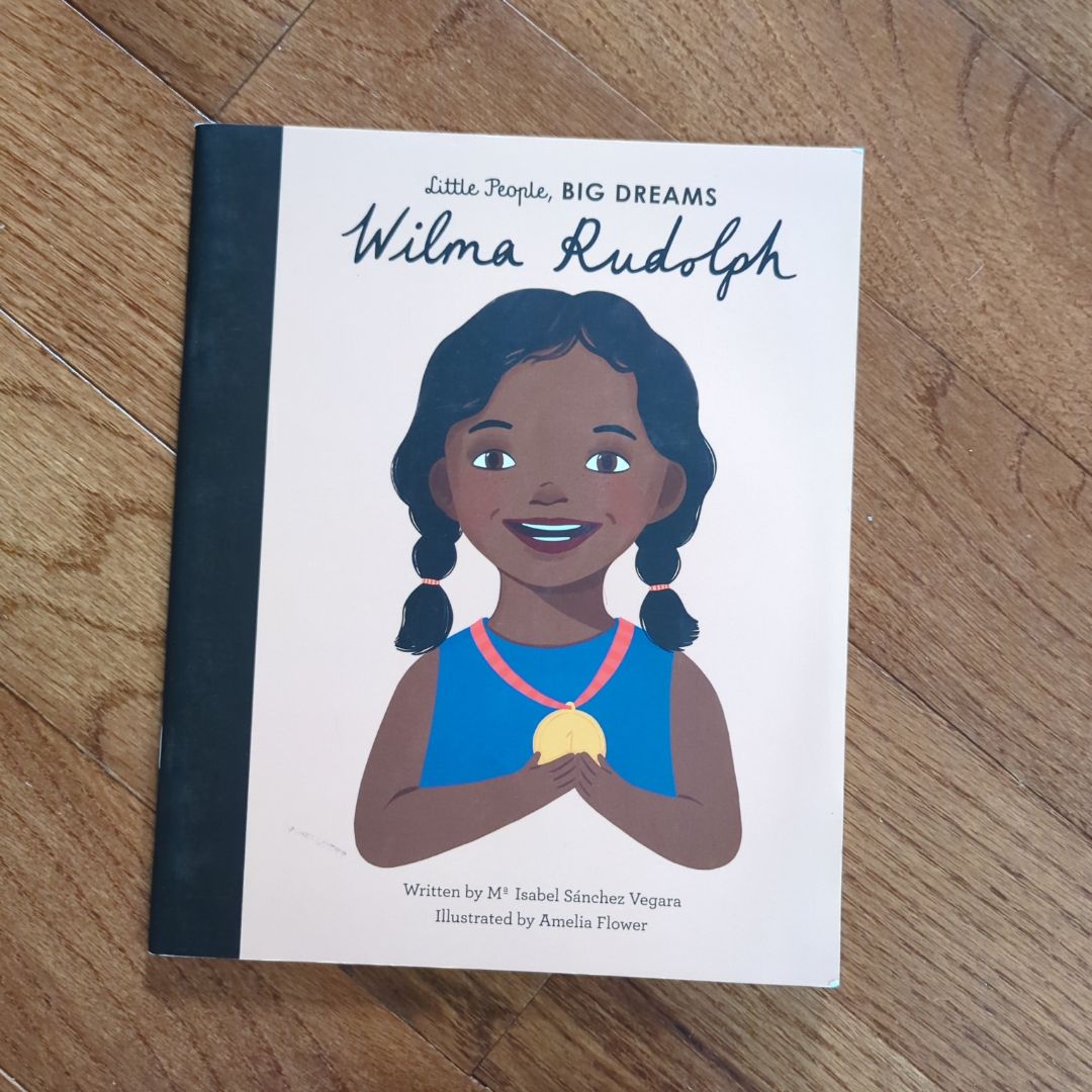 Little People, Big Dreams Wilma Rudolph