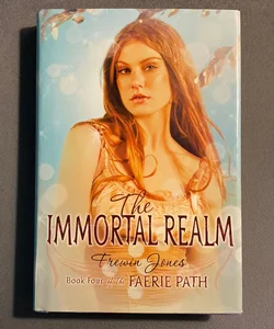 The Faerie Path #4: the Immortal Realm