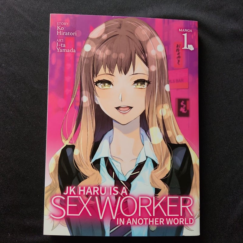 JK Haru Is a Sex Worker in Another World (Manga) Vol. 1