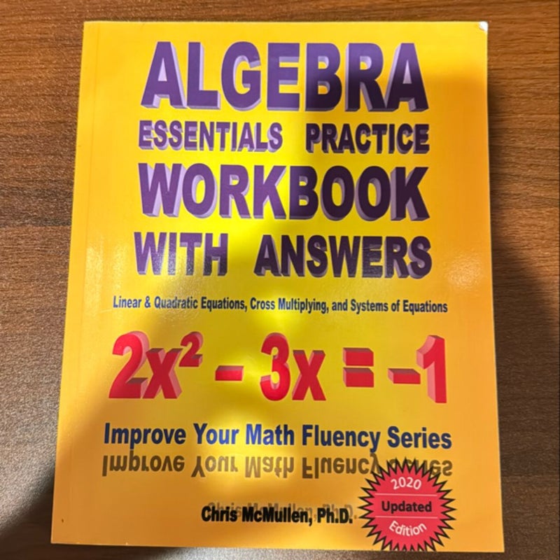 Algebra Essentials Practice Workbook with Answers: Linear and Quadratic Equations, Cross Multiplying, and Systems of Equations