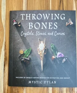 Throwing Bones, Crystals, Stones, and Curios