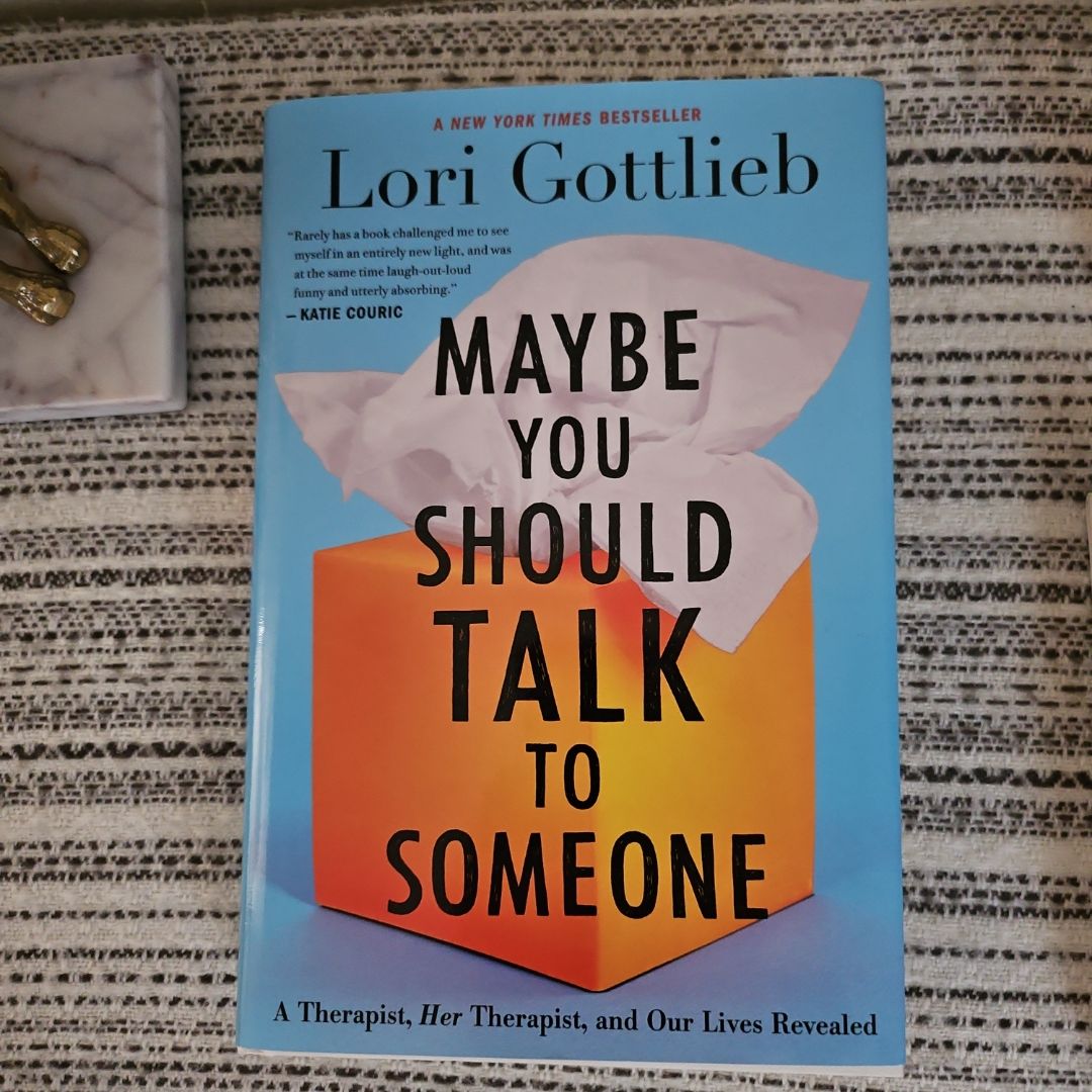 Maybe You Should Talk to Someone