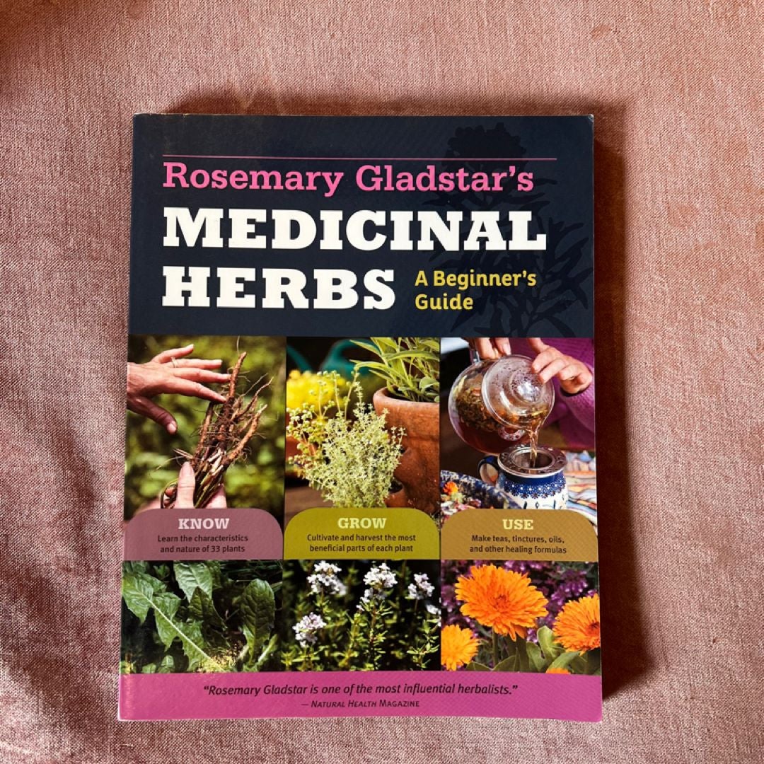 Rosemary Gladstar's Medicinal Herbs: a Beginner's Guide