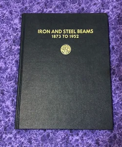 Iron and Steel Beams 1873-1952