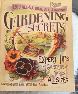 1,519 All-Natural, All-Amazing Gardening Secrets