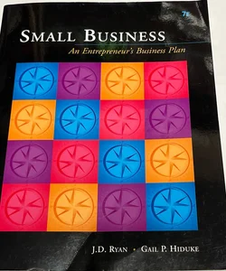 Small Business : An Entrepreneur's Business Plan 7th Edition By J.D Ryan Gail