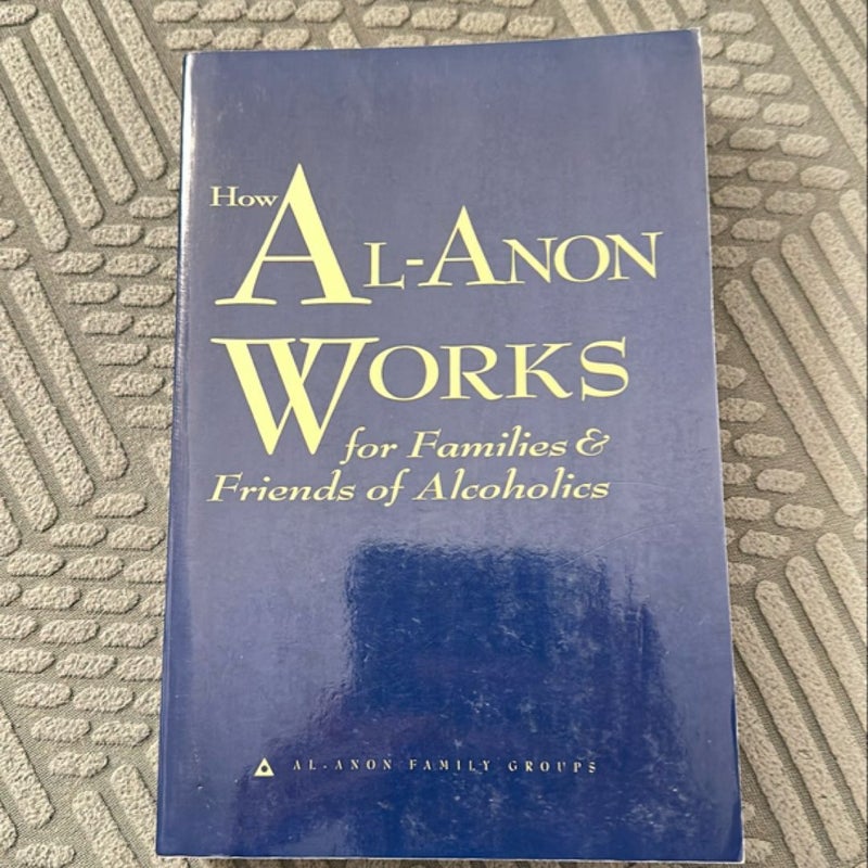 How Al-Anon Works for Families and Friends of Alcoholics
